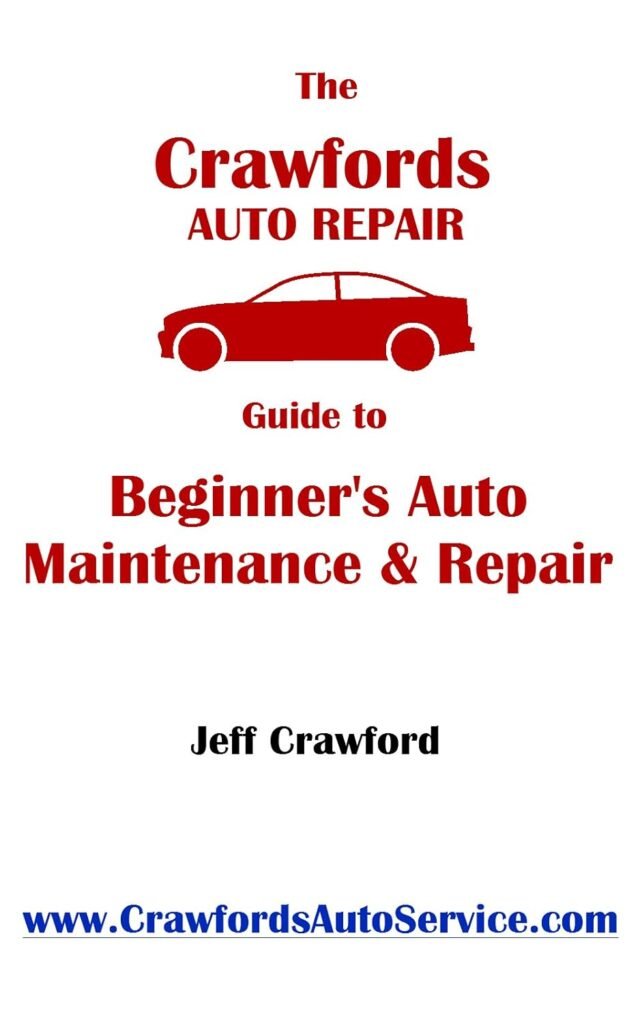 The Crawfords Auto Repair Guide to Beginners Auto Maintenance  Repair: 12 easy chapters to help you save money on vehicle services.     Kindle Edition